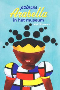 Prinses Arabella in het museum. Prentenboek voorbereiding musea bezoek kinderen