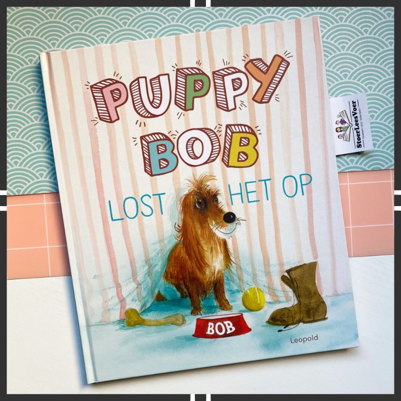 Puppy Bob lost het op! Een Harmen van Straaten boek