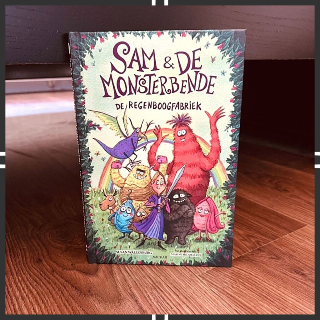 Sam & de Monsterbende; De Regenboogfabriek, een lief griezelig monstertje