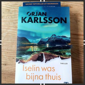Iselin was bijna thuis orjan karlsson thriller voorkant cover kader